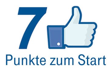 Einrichten eines unternehmerischen facebook-Auftritts - 7 Punkte zum Start