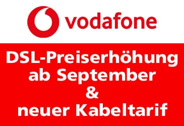 Vodafone: DSL-Preiserhöhung und neuer Kabeltarif