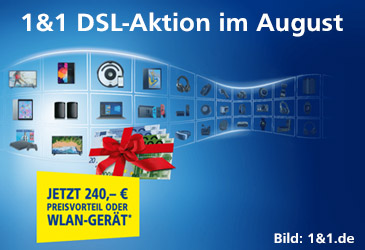 1&1 DSL-Tarife im August mit 240 € Preisvorteil oder WLAN-fähigem Gerät