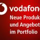 Vodafone Neue Angebote