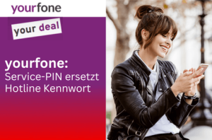 yourfone: Service-PIN ersetzt Hotline Kennwort