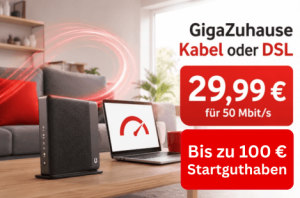 GigaZuhause Cable or DSL: 50 Mbit/s for €29.99 and up to €100 in starting credit
